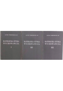 Katolicka Etyka Wychowawcza,zestaw trzech książek