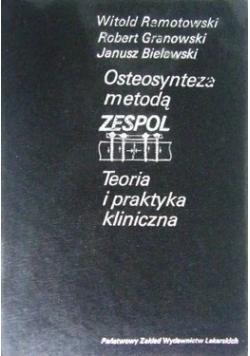 Osteosynteza metodą zespol. Teoria i praktyka kliniczna