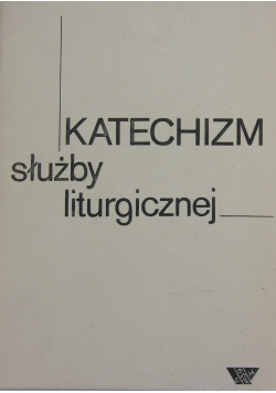 Katechizm służby liturgicznej