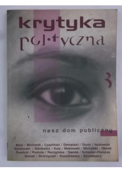 Krytyka polityczna. Nasz dom publiczny, Tom III
