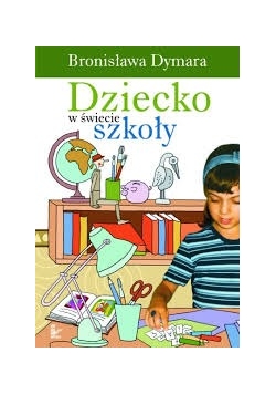 Dziecko w świecie szkoły