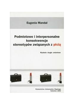 Podmiotowe i interpersonalne konsekwencje stereotypów związanych z płcią