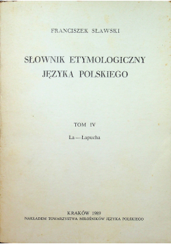 Słownik Etymologiczny Języka Polskiego tom IV
