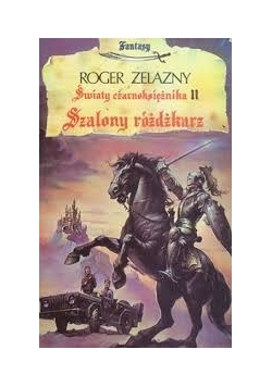 Światy czarnoksiężnika.Szalony różdżkarz