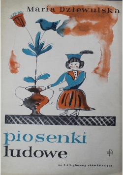 Piosenki ludowe na 2 i 3 głosowy chór dziecięcy