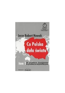Co Polska dała światu, tom 1