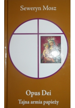Opus Dei tajna armia papieży