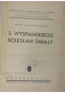 S.Wyspiańskiego Bolesław Śmiały, 1939 r.