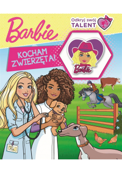 Barbie. Odkryj swój talent. Kocham...