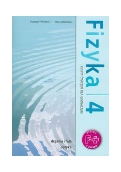 Fizyka 4 Zeszyt ćwiczeń Gimnazjum