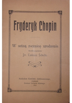 Fryderyk Chopin. W setną rocznicę urodzenia, 1910r.