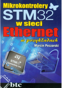 Mikrokontrolery STM32 w sieci Ethernet w przykładach