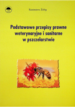 Podstawowe przepisy prawne weterynaryjne i sanitarne w pszczelarstwie