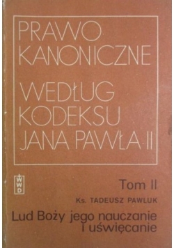 Prawo kanoniczne według kodeksu Jana Pawła II Tom II