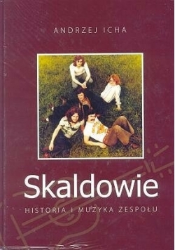 Skaldowie. Historia i muzyka zespołu