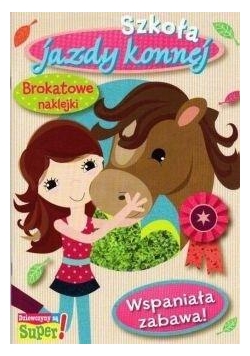 Wspaniała zabawa! Szkoła jazdy konnej