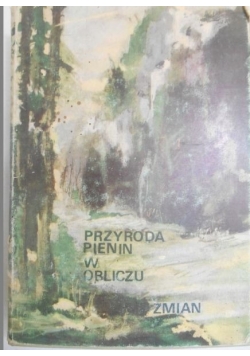 Przyroda Pienin w obliczu zmian
