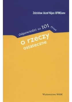 Odpowiedzi na 101 pytań o rzeczy ostateczne