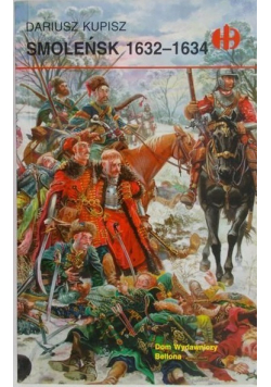 Smoleńsk 1632 1634 Historyczne Bitwy
