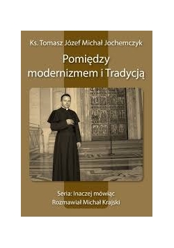 Pomiędzy modernizmem i Tradycją