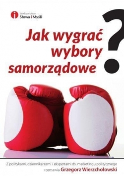 Jak wygrać wybory samorządowe