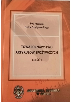 Towaroznawstwo artykułów spożywczych Część I