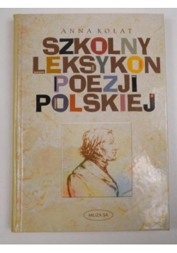 Kołat Anna - Szkolny leksykon poezji polsjkiej