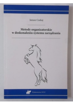 Metody organizatorskie w doskonaleniu systemu zarządzania