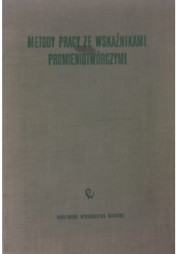 Metody pracy ze wskaźnikami promieniotwórczymi