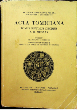 Acta Tomiciana Tomus Septimus Decimus