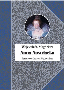 Magdziarz Wojciech St. - Anna Austriacka