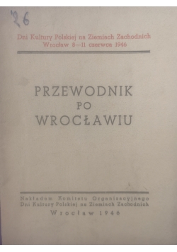 Przewodnik po Wrocławiu wraz z planem miasta, 1949 r.