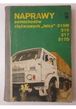 Naprawy samochodów ciężarowych "Jelcz" 315M, 316, 317, 317D