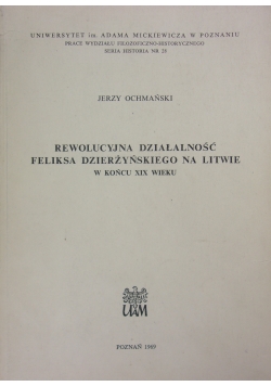 Rewolucyjna działalność Feliksa Dzierżyńskiego na Litwie
