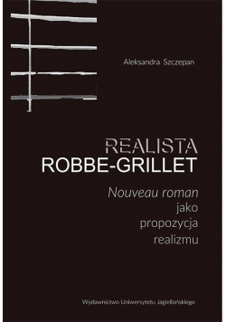 Realista Robbe-Grillet. Nouveau roman jako...
