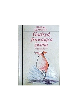 Gotfryd, fruwająca świnia
