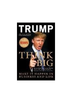 Trump, think big