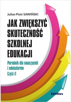 Jak zwiększyć skuteczność szkolnej edukacji cz.2