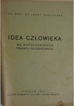 Idea człowieka we współczesnych prądach filozoficznych, 1947r