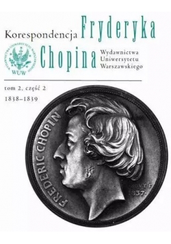 Korespondencja Fryderyka Chopina tom II część 2