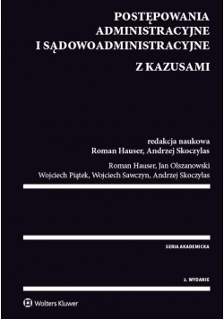 Postępowania administracyjne i sądowoadministracyjne z kazusami