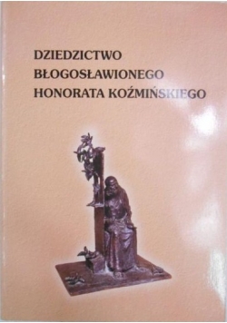 Dziedzictwo błogosławionego Honorata Koźmińskiego