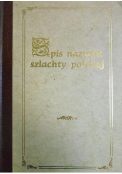 Spis nazwisk szlachty polskiej, reprint z 1887 r.