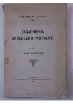 Zagadnienia spółeczno-moralne, Część I, 1911 r.