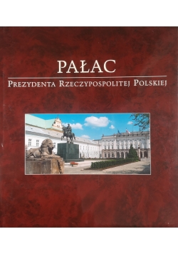Pałac prezydenta Rzeczypospolitej Polskiej Dedykacja Autora
