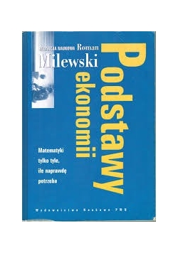 Podstawy ekonomii. Matematyki tylko tyle, ile naprawdę potrzeba
