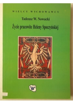 Życie pracowite Heleny Spoczyńskiej
