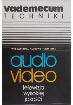 Bem Józef Daniel - Vademecum techniki. Audio video. Telewizja wysokiej jakości