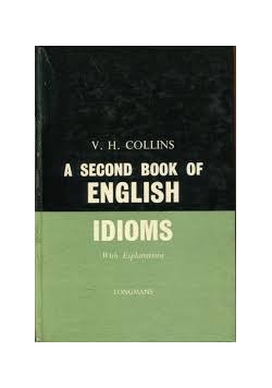 A second book of English Idioms