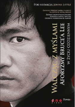 Walcząc z myślami aforyzmy Bruce'e Lee